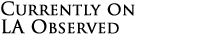 LA Observed blogs